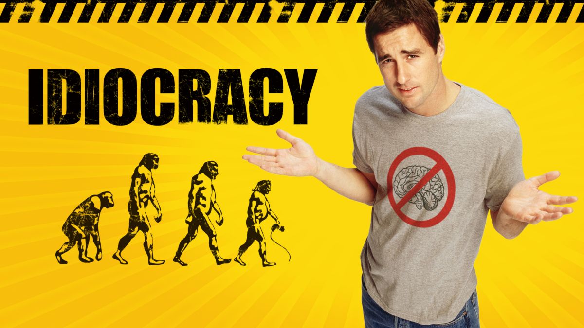 Idiocracy: 20 Yıl Öncesinden Korkutucu Bir Kehanet